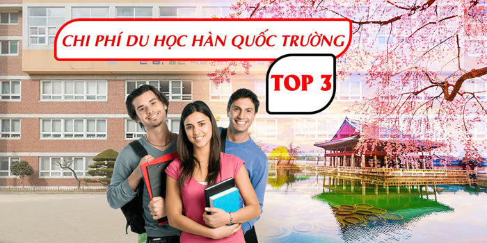 Chi phí du học Hàn Quốc top 3 có cao không?