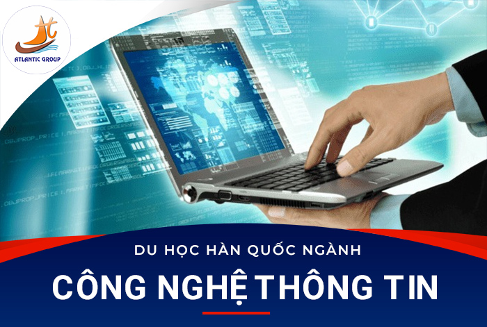 Du học Hàn Quốc ngành công nghệ thông tin nên hay không?