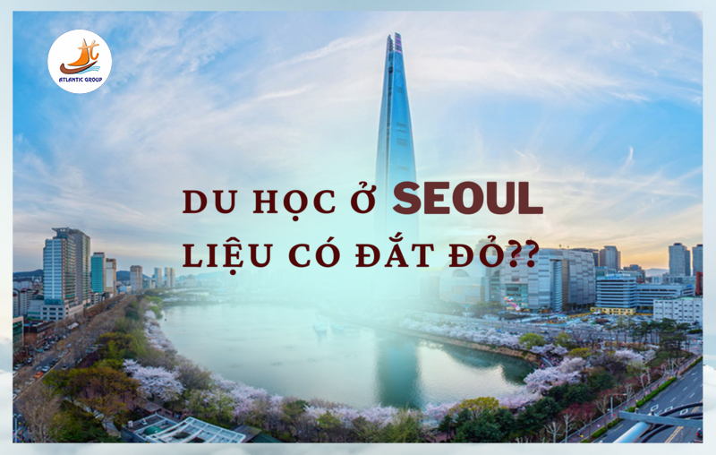 Chi phí du học Hàn Quốc tại Seoul có đắt không?