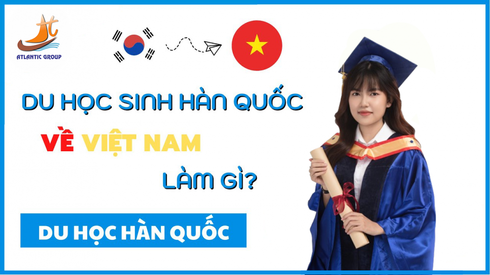 DHS Đi Du Học Hàn Quốc Về Việt Nam Làm Gì?