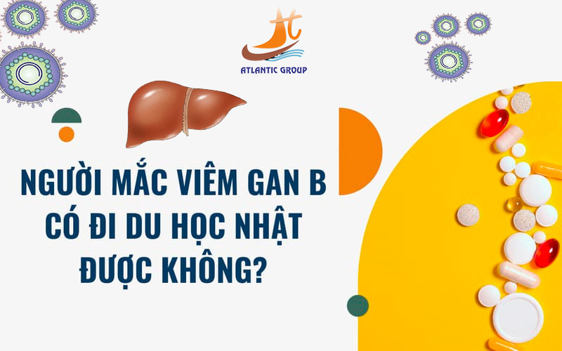 Giải Đáp Thắc Mắc Bị Viêm Gan B Có Đi Du Học Nhật Bản Được Không?