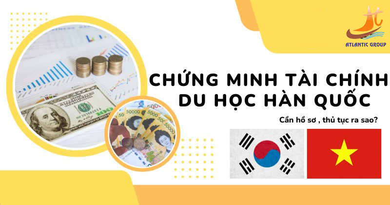 Tất tần tật chứng minh tài chính du học Hàn Quốc2025