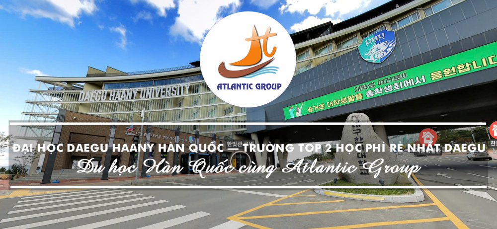 Đại Học Daegu Haany Hàn Quốc – Trường Top 2 Học Phí Rẻ Nhất Daegu