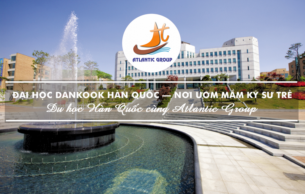 Đại Học Dankook Hàn Quốc – Nơi Ươm Mầm Kỹ Sư Trẻ
