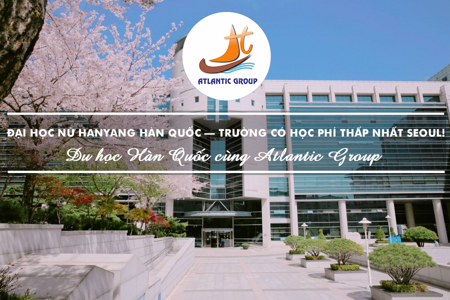 Đại Học Nữ Hanyang Hàn Quốc – Trường Có Học Phí Thấp Nhất Seoul!