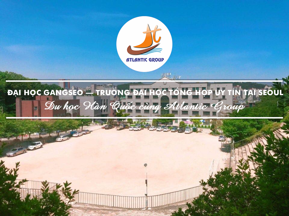 Đại Học Gangseo – Trường Đại Học Tổng Hợp Uy Tín Tại Seoul