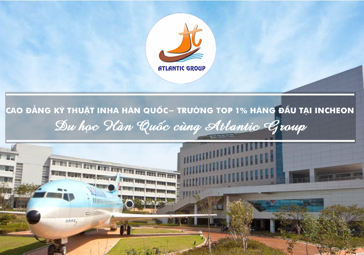 Cao Đẳng Kỹ Thuật Inha Hàn Quốc- Trường TOP 1% Hàng Đầu Tại Incheon