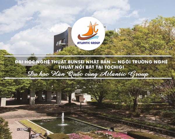 Đại Học Nghệ Thuật Bunsei Nhật Bản – Ngôi Trường Nghệ Thuật Nổi Bật Tại Tochigi