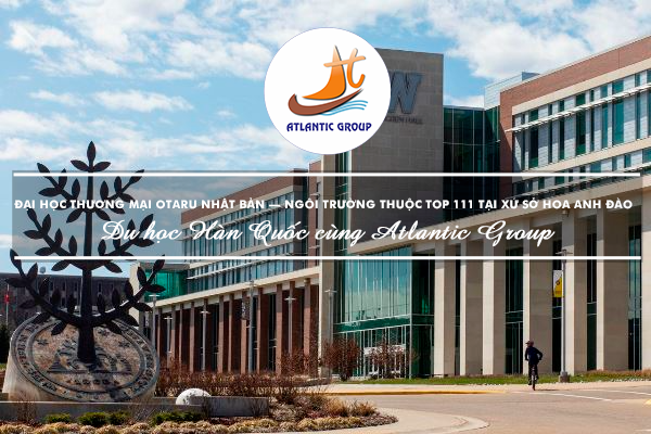 Đại Học Thương Mại Otaru Nhật Bản – Ngôi Trường Thuộc Top 111 Tại Xứ Sở Hoa Anh Đào