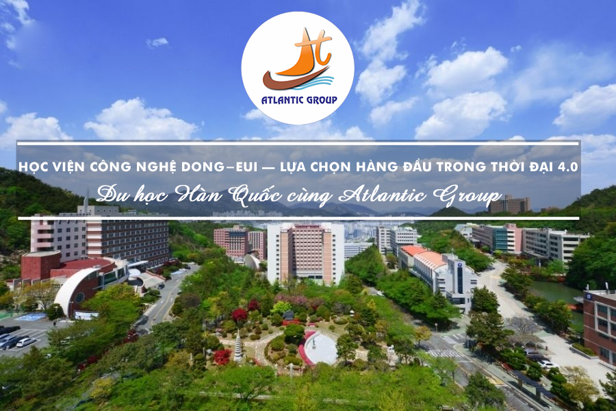 Học Viện Công Nghệ Dong-eui – Lựa Chọn Hàng Đầu Trong Thời Đại 4.0