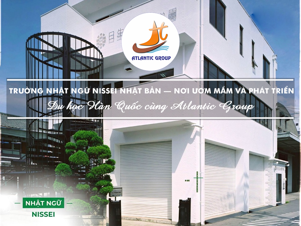 Trường Nhật Ngữ Nissei Nhật Bản – Nơi Ươm Mầm Và Phát Triển Tương Lai