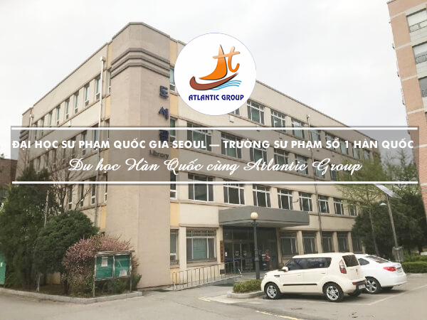 Đại Học Sư Phạm Quốc gia Seoul – Trường Sư Phạm Số 1 Hàn Quốc