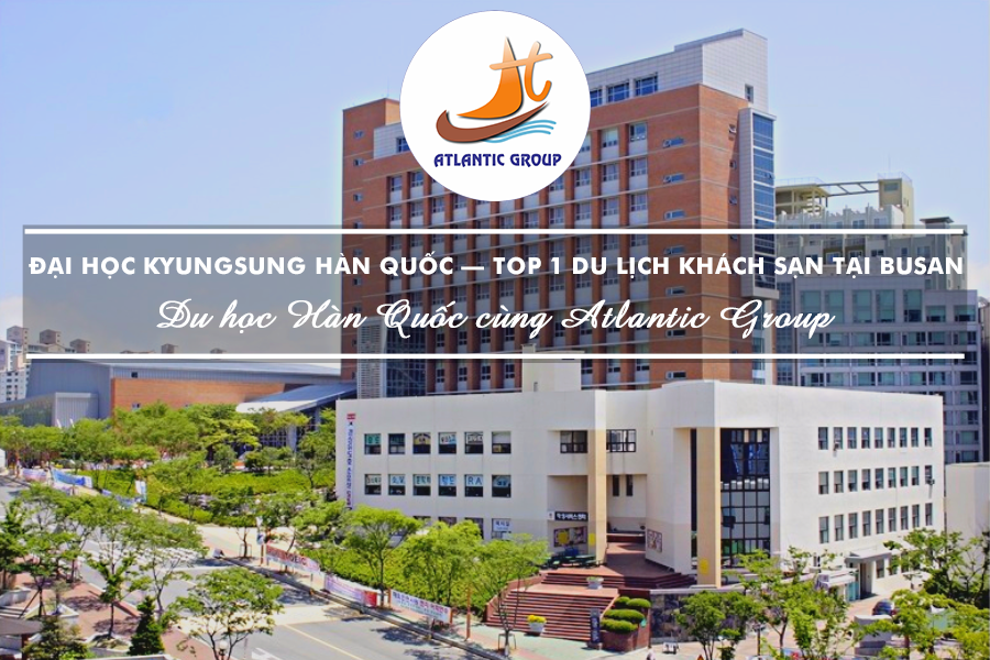 Đại học Kyungsung Hàn Quốc – TOP 1 Du Lịch Khách Sạn Tại Busan