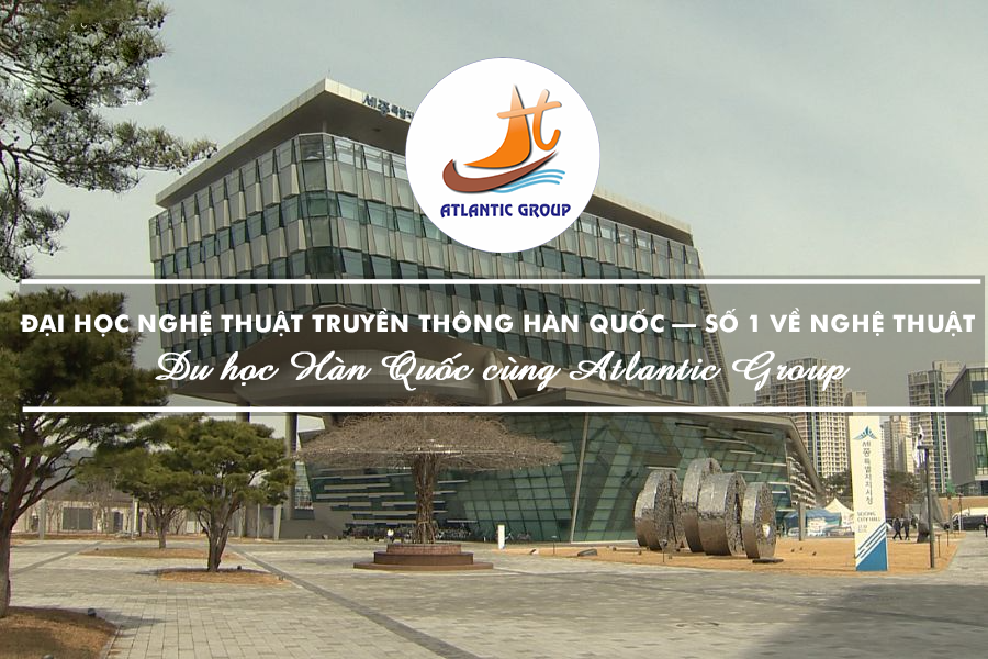 Đại học Nghệ thuật Truyền thông Hàn Quốc – Số 1 Về Nghệ thuật