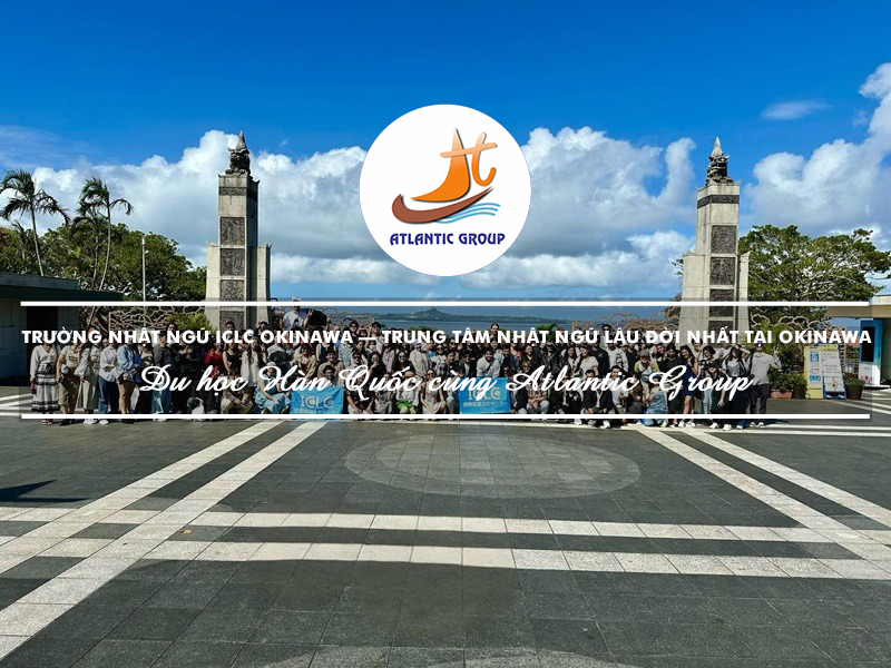 Trường Nhật Ngữ ICLC Okinawa – Trung Tâm Nhật Ngữ Lâu Đời Nhất Tại Okinawa