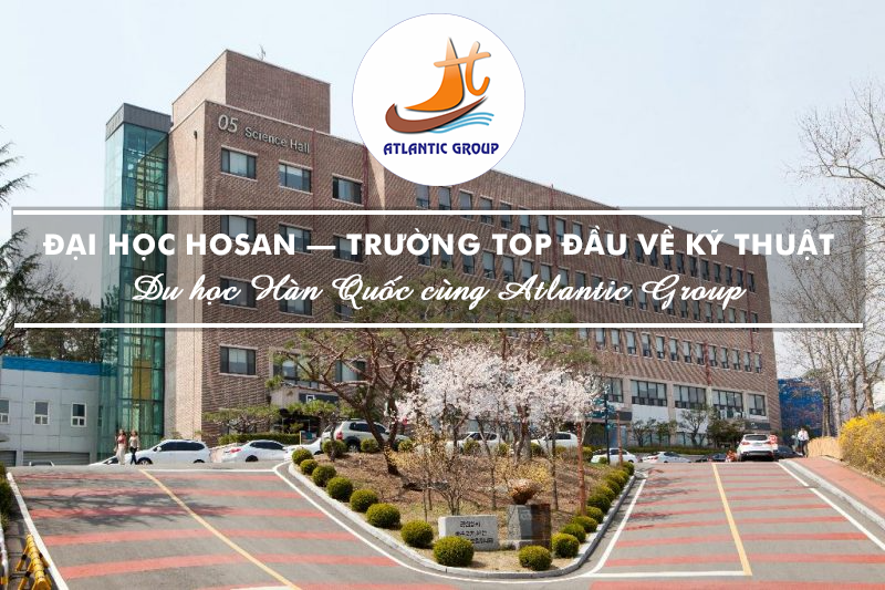 Đại học Hosan – Trường TOP đầu về Kỹ thuật