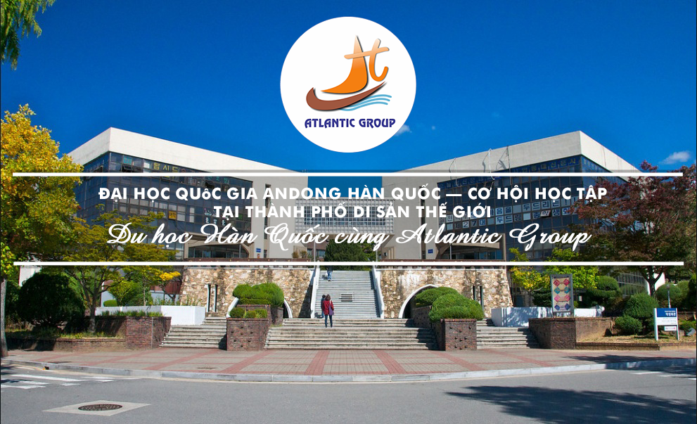 Đại Học Quốc Gia Andong Hàn Quốc – Cơ Hội Học Tập Tại Thành Phố Di Sản Thế Giới