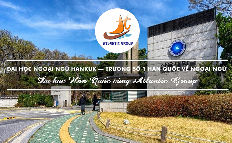 Đại Học Ngoại Ngữ Hankuk – Trường Số 1 Hàn Quốc Về Ngoại Ngữ