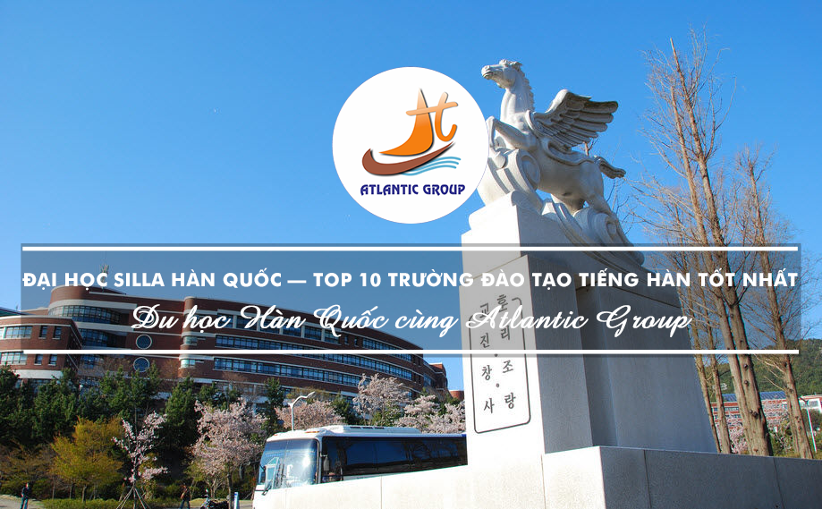 Đại Học Silla Hàn Quốc – Top 10 Trường Đào Tạo Tiếng Hàn Tốt Nhất