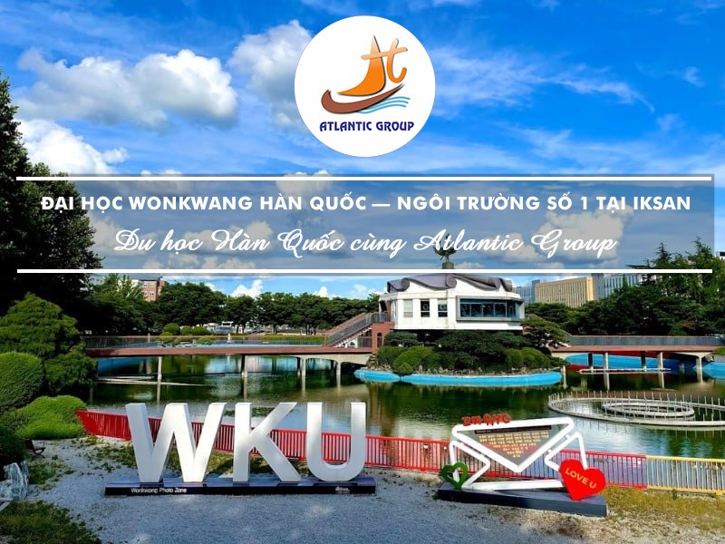 Đại Học Wonkwang Hàn Quốc – Ngôi Trường Số 1 Tại Iksan