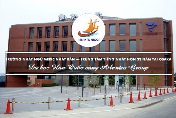 Trường Nhật Ngữ Meric Nhật Bản – Trung Tâm Tiếng Nhật Hơn 33 Năm Tại Osaka