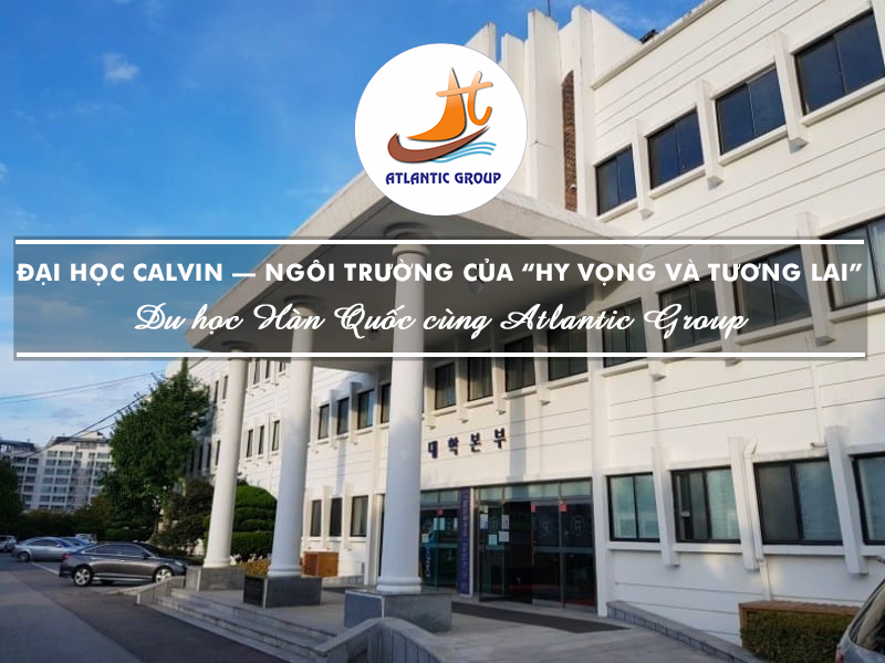Đại Học Calvin – Ngôi Trường Của “Hy Vọng và Tương Lai”