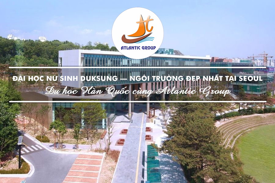 Đại Học Nữ Sinh Duksung – Ngôi Trường Đẹp Nhất Tại Seoul